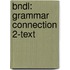 Bndl: Grammar Connection 2-Text