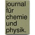 Journal für Chemie und Physik.