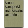 Kanu Kompakt Märkische Umfahrt door Michael Hennemann