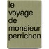 Le Voyage De Monsieur Perrichon