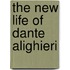 The New Life of Dante Alighieri