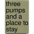 Three Pumps and a Place to Stay