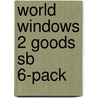 World Windows 2 Goods Sb 6-pack by Ng Learning