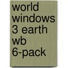 World Windows 3 Earth Wb 6-Pack by Ng Learning
