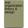 Acp Organization Theory & Design door Daft