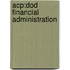 Acp:dod Financial Administration