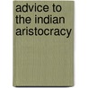 Advice To The Indian Aristocracy door Sir Venkata Swetachalapati Rao
