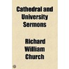 Cathedral And University Sermons door Richard William Church