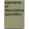 Elements Of Descriptive Geometry door Albert Ensign Church
