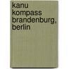 Kanu Kompass Brandenburg, Berlin door Michael Hennemann