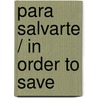 Para salvarte / In order to save door Jorge Loring Miró