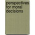 Perspectives For Moral Decisions
