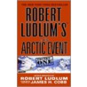 Robert Ludlum's the Arctic Event door James Cobb