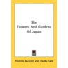 The Flowers and Gardens of Japan door Florence Du Cane