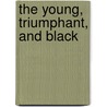 The Young, Triumphant, and Black door Tarek Granthan