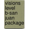 Visions Level B-San Juan Package by Stack/Mccloskey