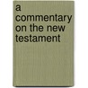 A Commentary On The New Testament by George Henry Schodde