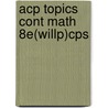 Acp Topics Cont Math 8e(willp)cps by Bello