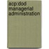 Acp:dod Managerial Administration
