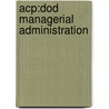 Acp:dod Managerial Administration by Brigham