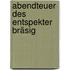 Abendteuer des Entspekter Bräsig