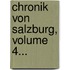 Chronik Von Salzburg, Volume 4...