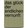 Das Glück der endlichen Vernunft door Thomas Knoppe