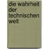 Die Wahrheit der technischen Welt
