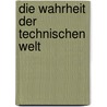 Die Wahrheit der technischen Welt by Friedrich A. Kittler