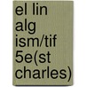 El Lin Alg Ism/Tif 5E(St Charles) by Larson