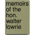 Memoirs of the Hon. Walter Lowrie