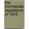 The Minnesota Legislature Of 1915 by Carl J. Buell