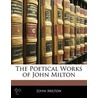 The Poetical Works of John Milton by William Aldis Wright