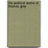 The Poetical Works of Thomas Gray