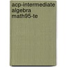 Acp-Intermediate Algebra Math95-Te by Brigham