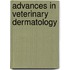 Advances in Veterinary Dermatology