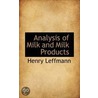 Analysis Of Milk And Milk Products door William Beam