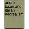 Andre Bazin and Italian Neorealism by Andre Bazin