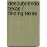 Descubriendo Texas / Finding Texas by Stephanie Kuligowski