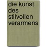 Die Kunst des stilvollen Verarmens door Alexander von Schönburg