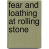 Fear and Loathing at Rolling Stone by Hunter S. Thompson