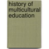 History of Multicultural Education door Carl A. Grant