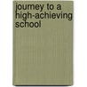 Journey to a High-Achieving School door Ken Biddle