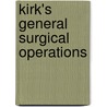 Kirk's General Surgical Operations by J. Richard Novell