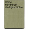 Kleine Nürnberger Stadtgeschichte door Martina Bauernfeind