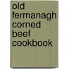 Old Fermanagh Corned Beef Cookbook by Pat Odoherty