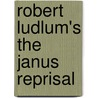 Robert Ludlum's the Janus Reprisal door Jamie Freveletti