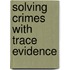 Solving Crimes With Trace Evidence