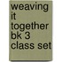 Weaving It Together Bk 3 Class Set