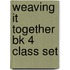 Weaving It Together Bk 4 Class Set